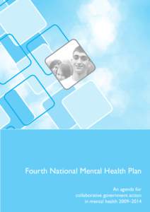 Fourth National Mental Health Plan An agenda for collaborative government action in mental health 2009–2014  Fourth National Mental Health Plan—