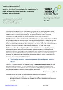 Transforming communities? Exploring the roles of community anchor organisations in public service reform, local democracy, community resilience and social change Summary: Research report