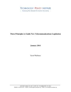 Three Principles to Guide New Telecommunications Legislation  January 2014 Scott Wallsten