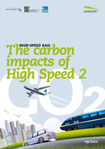 Cover page [to be pasted in]  Since 2006, Greengauge 21 has been carrying out research and developing evidence on highspeed rail. Greengauge 21, a not-for-profit company limited by guarantee, seeks to act in the nationa