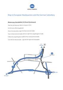 Map to European Headquarters and the German Subsidiary  Motorway (Autobahn) A2 from Dortmund: Take the exit Hannover-West to merge on A352 At A352 turn off for Engelbostel Down the ramp take a right into Hannoversche Str