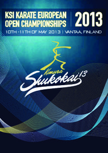 OSS The Finnish Shukokai karate federation proudly welcomes the World’s best karatekas to the KSI European Open Championships[removed]We are grateful to be given the honor to host the European Open Championships in Finl