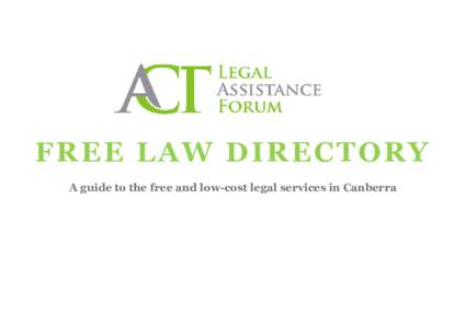FREE L AW D IRE CTORY A guide to the free and low-cost legal services in Canberra Contents ABORIGINAL AND TORRES STRAIT ISLANDERS