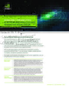 NVIDIA DGX-1 FOR ANALYTICS AI-ACCELERATED ANALYTICS AND INTERACTIVE VISUALIZATION From Digital Business to AI Enterprise Every day businesses are generating and collecting unprecedented