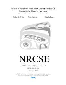 Effects of Ambient Fine and Coarse Particles On Mortality in Phoenix, Arizona Merlise A. Clyde Peter Guttorp