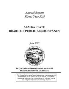 Annual Report Fiscal Year 2015 ALASKA STATE BOARD OF PUBLIC ACCOUNTANCY  July 2015