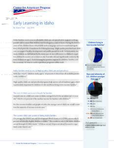 Early Learning in Idaho By Jessica Troe JulyIdaho families need access to affordable child care and preschool to support working