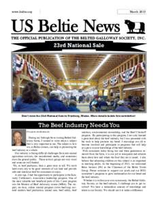 www.beltie.org  March 2013 US Beltie News THE OFFICIAL PUBLICATION OF THE BELTED GALLOWAY SOCIETY, I N C .