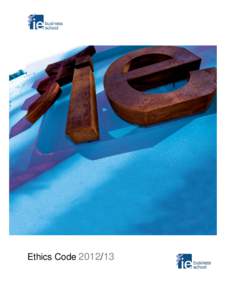 Ethics Code  INDEX Page Introduction: The IE Community and its Commitment to Ethics and Integrity in