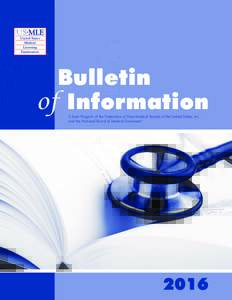 Bulletin of Information A Joint Program of the Federation of State Medical Boards of the United States, Inc., and the National Board of Medical Examiners®  2016