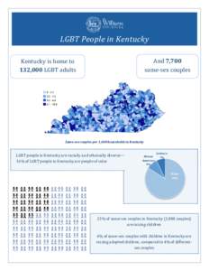 LGBT People in Kentucky And 7,700 same-sex couples Kentucky is home to 132,000 LGBT adults