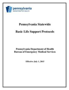 Pennsylvania Statewide Basic Life Support Protocols Pennsylvania Department of Health Bureau of Emergency Medical Services