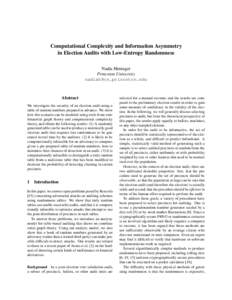 Computational Complexity and Information Asymmetry in Election Audits with Low-Entropy Randomness Nadia Heninger Princeton University [removed]