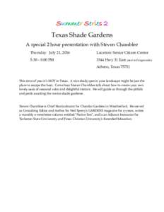 Summer Series 2 Texas Shade Gardens A special 2 hour presentation with Steven Chamblee Thursday July 21, 2016  Location: Senior Citizen Center