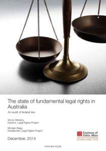 The state of fundamental legal rights in Australia An audit of federal law Simon Breheny Director, Legal Rights Project Morgan Begg
