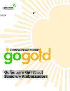 GuÍas para Girl Scout Seniors y Ambassadors La Medalla de oro de Girl Scouts | GuÍas para Niñas Nombre: