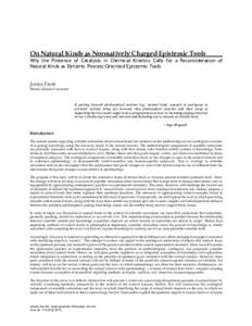 On Natural Kinds as Normatively Charged Epistemic Tools_____ Why the Presence of Catalysts in Chemical Kinetics Calls for a Reconsideration of Natural Kinds as Dynamic Process-Oriented Epistemic Tools Jessica Frank Flori
