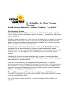 New Ethical Low for Global Warming Movement: Pacific Institute Reinstates Confessed Fraudster, Peter Gleick For Immediate Release (CALGARY) The Friends of Science Society says the Pacific Institute’s decision on June 6
