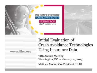 www.iihs.org  Initial Evaluation of Crash Avoidance Technologies Using Insurance Data TRB Annual Meeting