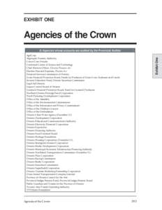 EXHIBIT ONE  Agencies of the Crown (I) Agencies whose accounts are audited by the Provincial Auditor  Agencies of the Crown