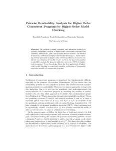 Pairwise Reachability Analysis for Higher Order Concurrent Programs by Higher-Order Model Checking Kazuhide Yasukata, Naoki Kobayashi and Kazutaka Matsuda The University of Tokyo
