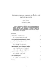 Spectral sequences: examples in algebra and algebraic geometry Pieter Belmans November 27, 2014 Abstract These are the notes for my talk in the ANAGRAMS seminar on spectral