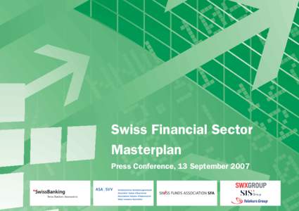 Swiss Financial Sector Masterplan Press Conference, 13 September 2007 Swiss Bankers Association