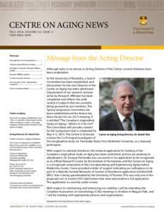 Centre on Aging news fa l l 2014, V o lu m e 3 2 , I s s u e 3 I SS N[removed]This issue Message from the Acting Director[removed]