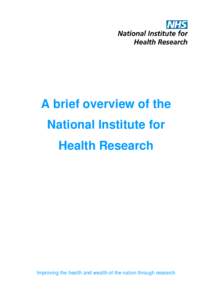 National Health Service / National Institute for Health Research / Centre for Reviews and Dissemination / Health technology assessment / NHS Constitution for England / National Institute for Health and Clinical Excellence / National Institutes of Health / North and East Yorkshire and Northern Lincolnshire Consumer Research Panel / Maudsley Hospital / Medicine / Health / NHS England