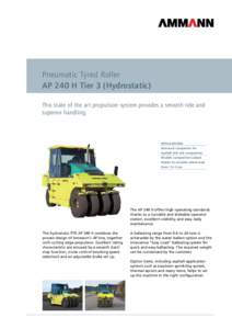 Pneumatic Tyred Roller AP 240 H Tier 3 (Hydrostatic) This state of the art propulsion system provides a smooth ride and superior handling.  Applications