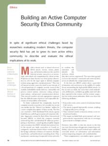 Ethics  Building an Active Computer Security Ethics Community  In spite of significant ethical challenges faced by
