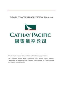 DISABILITY ACCESS FACILITATION PLAN FOR  This plan has been prepared in consultation with the following organisations: The Australian Human Rights Commission, Civil Aviation Safety Authority, Department of Infrastructure