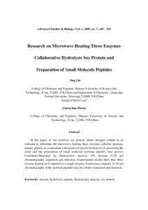 Advanced Studies in Biology, Vol. 1, 2009, no. 7, Research on Microwave Heating Three Enzymes Collaborative Hydrolysis Soy Protein and Preparation of Small Molecule Peptides Jing Liu