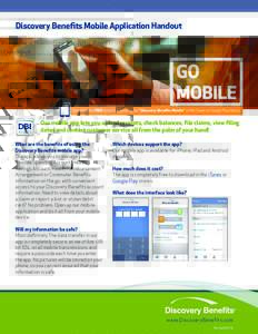 Discovery Benefits Mobile Application Handout  Download for FREE today by searching for “Discovery Benefits Mobile” in the iTunes or Google Play stores. Our mobile app lets you upload receipts, check balances, file c
