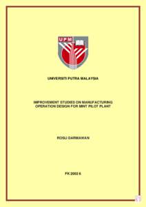     UNIVERSITI PUTRA MALAYSIA  IMPROVEMENT STUDIES ON MANUFACTURING