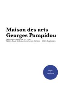 Maison des arts Georges Pompidou Centre d’art contemporain — à Cajarc Maisons Daura, résidences internationales d’artistes — à Saint-Cirq-Lapopie  dossier