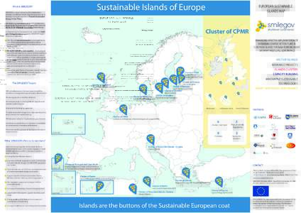 Sustainable Islands of Europe  What is SMILEGOV? SMILEGOV is about enhancing the collaboration between the different levels of governance in order to facilitate the implementation of Islands Sustainable