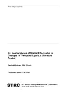 Photo or figure (optional)  Ex- post Analyses of Spatial Effects due to Changes in Transport Supply, a Literature Review Raphaël Fuhrer, ETH Zürich