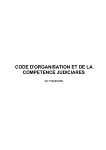CODE D’ORGANISATION ET DE LA COMPETENCE JUDICIARES DU 17 MARS 2005 2