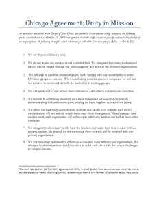 Chicago Agreement: Unity in Mission As ministries committed to the Gospel of Jesus Christ and united in his mission on college campuses, the following groups listed below met on October 25, 2010 and agreed to teach the s