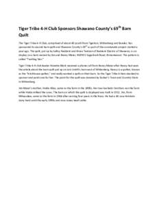 Tiger Tribe 4-H Club Sponsors Shawano County’s 69th Barn Quilt The Tiger Tribe 4-H Club, comprised of about 40 youth from Tigerton, Wittenberg and Bowler, has sponsored its second barn quilt and Shawano County’s 69th