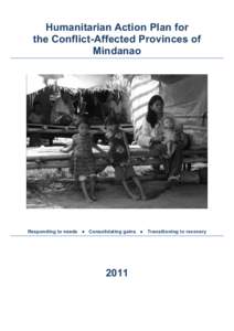 Humanitarian Action Plan for the Conflict-Affected Provinces of Mindanao Responding to needs ● Consolidating gains ● Transitioning to recovery