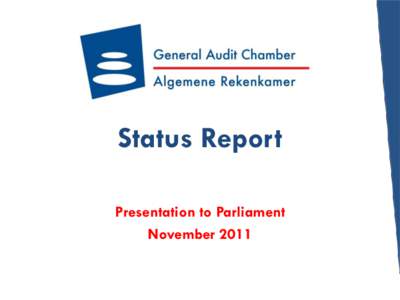 Status Report Presentation to Parliament November 2011 Order of Presentation • Introduction