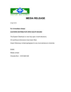 MEDIA RELEASE 8 April 2014 For immediate release EASTERN DISTRIBUTOR OPEN SOUTH BOUND