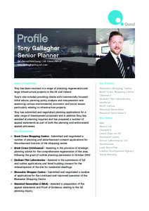 Tony Gallagher Senior Planner BA (Hons)/MA(Geog) (1st Class)/MRUP [removed]  Areas of Expertise: