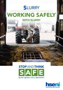 WORKING SAFELY WITH SLURRY Working safely with slurry Over the past two years incidents