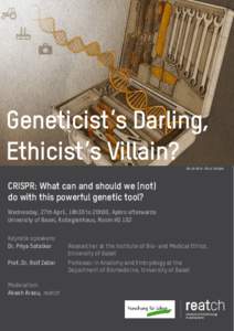 Geneticist’s Darling, Ethicist’s Villain? Illustration: Nora Gamper CRISPR: What can and should we (not) do with this powerful genetic tool?
