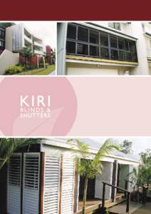 WHY KIRI BLINDS & SHUTTERS KIRI HAS EXCELLENT DIMENSIONAL STABILITY MAKING IT THE IDEAL TIMBER FOR BLINDS AND SHUTTERS. NATURAL BEAUTY The colour uniformity of the grain is one of Kiri’s most distinguishing features a