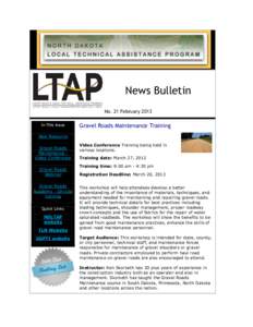 News Bulletin No. 21 February 2013 In This Issue Gravel Roads Maintenance Training