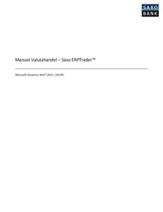 Manuel Valutahandel – Saxo ERPTrader™ Microsoft Dynamics NAV® 2013R2 For at lave en manuel valutahandel, vælges Valutakladde under Opgaver:  I Valutakladden udfyldes følgende: